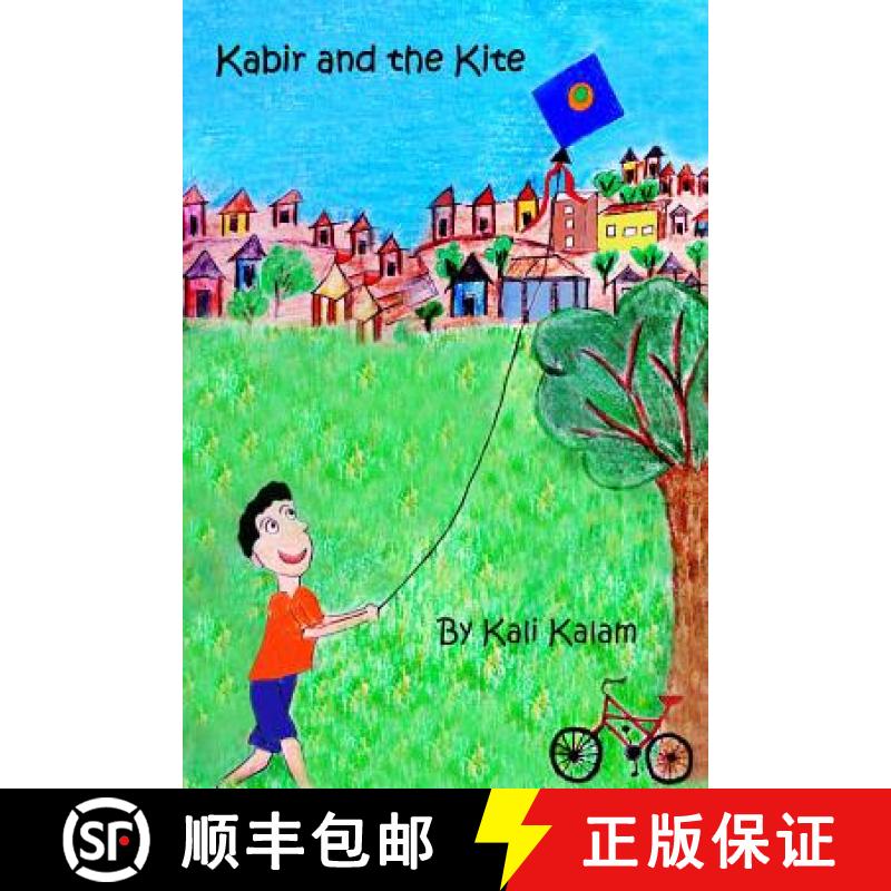 【3-4周达】Kabir and the Kite: The Adventures of a Boy Who Dreams of Things Beyond [9780692998090]