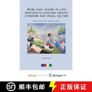 Culture Late Leisure Work Time Visual Nineteenth P... French and Literature 4周达 9781349476404 Century