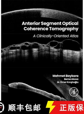 【3-4周达】Anterior Segment Optical Coherence Tomography: A Clinically-Oriented Atlas [9780443221057]
