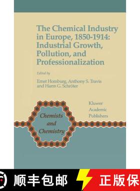【3-4周达】The Chemical Industry in Europe, 1850-1914 : Industrial Growth, Pollution, and Professiona... [9789048149711]