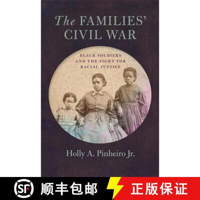 【3-4周达】精装 The Families′ Civil War – Black Soldiers and the Fight for Racial Justice [9780820361956]