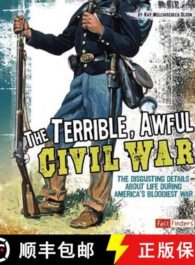 预订 The Terrible, Awful Civil War: The Disgusting Details about Life During America's Bloodiest War [9781429639606]