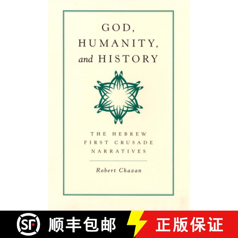 【3-4周达】God, Humanity, and History: The Hebrew First Crusade Narratives [9780520221277]
