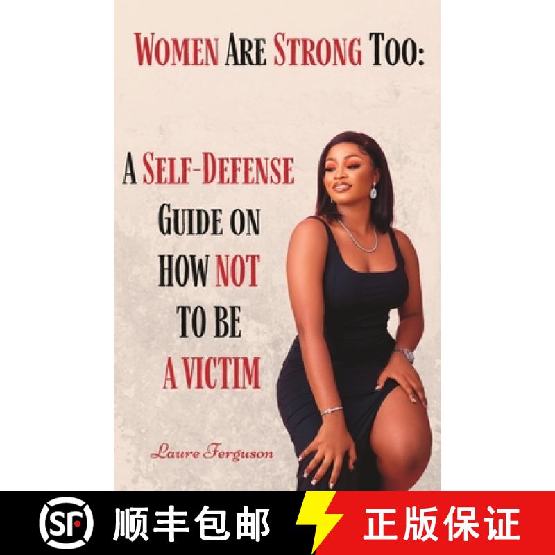 【2-3周达】Women Are Strong Too: A Self- Defense Guide On How Not To be A Victim [9798218221881]