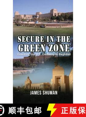 预订 Secure in the Green Zone: Guarding the U.S. Embassy in Baghdad [9798330296279]