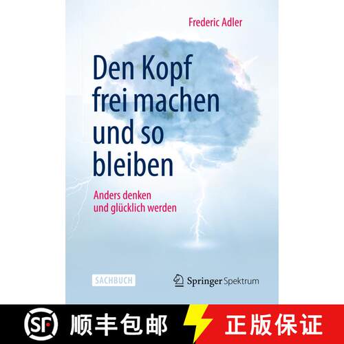 【3-4周达】Den Kopf frei machen und so bleiben: Anders denken und glücklich werden [9783642418495]