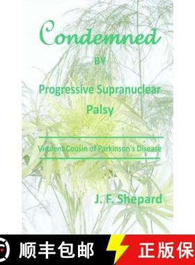 【3-4周达】Condemned by Progressive Supranuclear Palsy: Virulent Cousin of Parkinson's Disease [9780692027097]