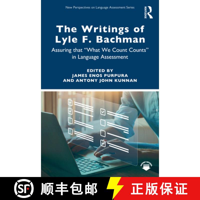【3-4周达】The Writings of Lyle F. Bachman: Assuring that What We Count Counts in Language Assessment [9781138788657]