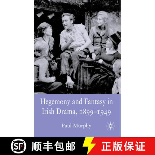 【3-4周达】精装 Hegemony and Fantasy in Irish Drama, 1899-1949 [9780230536838]