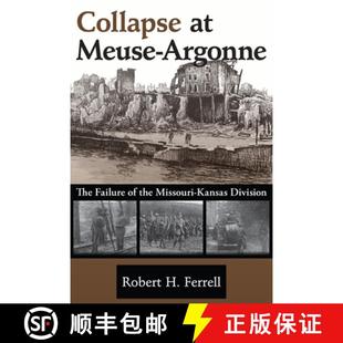Argonne Division The Meuse Collapse Volume Kansas Failure the Missouri 4周达 9780826221421
