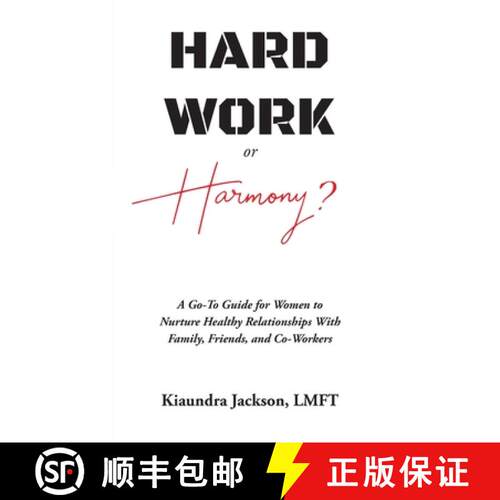 【3-4周达】Hard Work or Harmony?: A Go-To Guide for Women to Nurture Healthy Relationships with Famil... [9780999208106]