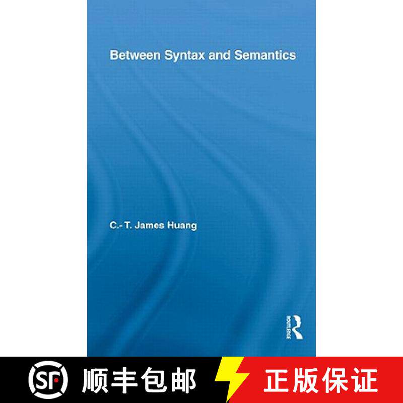 【3-4周达】BETWEEN SYNTAX AND SEMANTICS, HUANG [9780415990912]