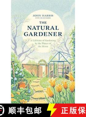 【3-4周达】The Natural Gardener : A Lifetime of Gardening by the Phases of the Moon [9781789462807]