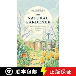 【3-4周达】The Natural Gardener : A Lifetime of Gardening by the Phases of the Moon [9781789462807]