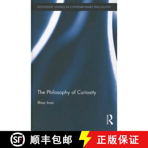 【3-4周达】精装 THE PHILOSOPHY OF CURIOSITY; INAN [9780415500135]