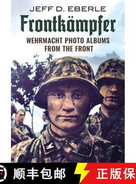 【3-4周达】Frontkämpfer: Wehrmacht Photo Albums from the Front [9781781558959]