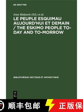 预订 Le peuple esquimau aujourd'hui et demain / The Eskimo People to-day and to-morrow：4. Congrès I... [9783111256313]