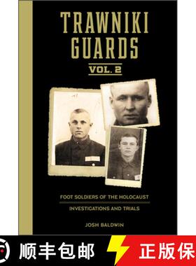 【3-4周达】Trawniki Guards: Foot Soldiers of the Holocaust: Vol. 2, Investigations and Trials: Vol. 2... [9780764363535]