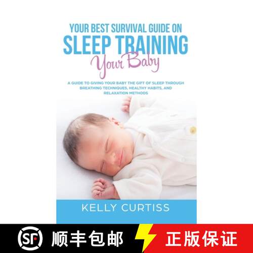 【3-4周达】精装 Your Best Survival Guide on Sleep Training Your Baby: A Guide to Giving Your Baby the... [9789657019634]
