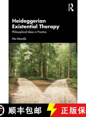 【3-4周达】Heideggerian Existential Therapy: Philosophical Ideas in Practice [9781032378251]