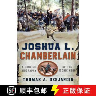 【3-4周达】Joshua L. Chamberlain : A Concise Biography of the Iconic Hero [9781608932894]