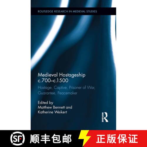 【3-4周达】精装 Medieval Hostageship c.700-c.1500: Hostage, Captive, Prisoner of War, Guarantee, Peac... [9781138690042]