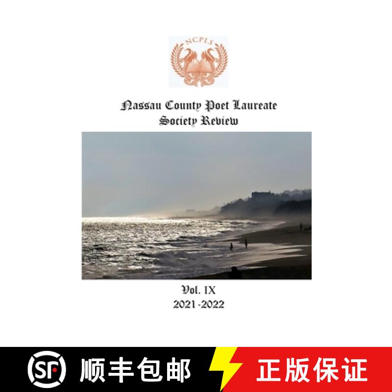 【2-3周达】Nassau County Poet Laureate Society Review Vol. IX 2021-2022 [9781387736928]