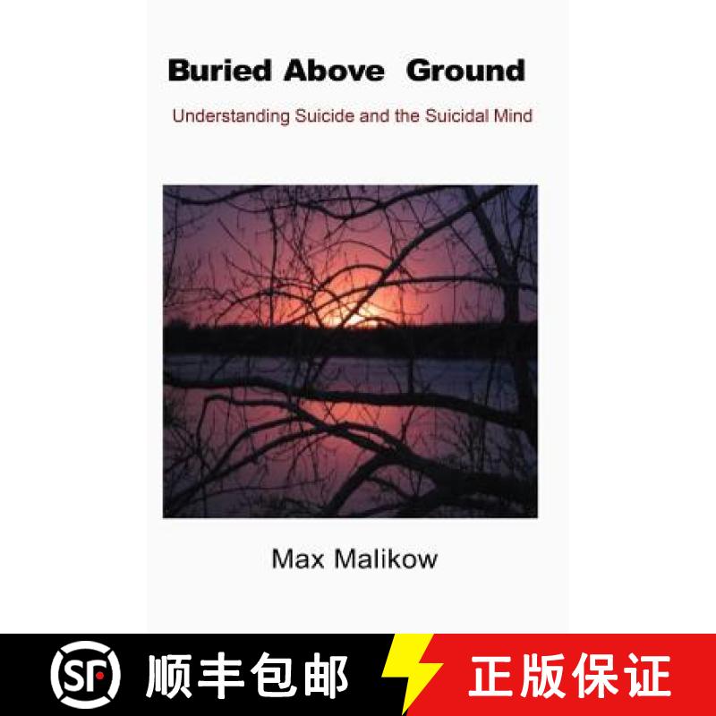 预订 Buried Above Ground: Understanding Suicide and the Suicidal Mind [9780998560625]