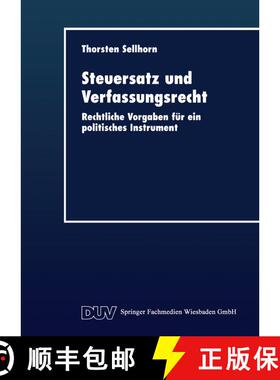 【3-4周达】Steuersatz und Verfassungsrecht : Rechtliche Vorgaben für ein politisches Instrument [9783824404056]