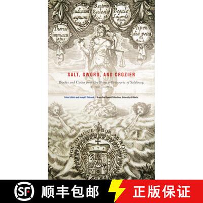 【3-4周达】Salt, Sword, and Crozier: Books and Coins from the Prince-Bishopric of Salzburg (C. 1500--... [9781551953779]