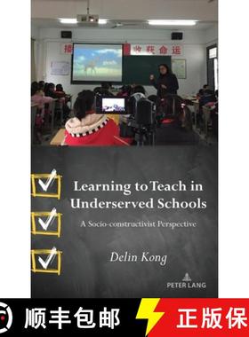 【3-4周达】Learning to Teach in Underserved Schools : A Socio-constructivist Perspective [9781433186011]