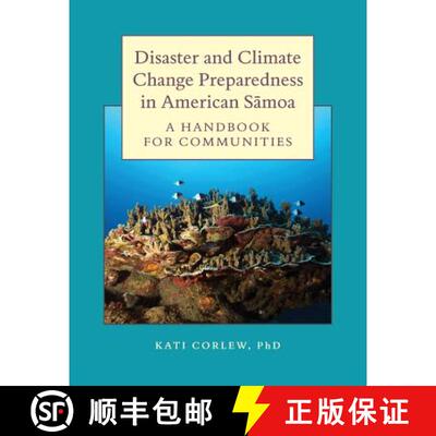 【3-4周达】Disaster and Climate Change Preparedness in American Samoa: A Handbook for Communities [9780866382588]
