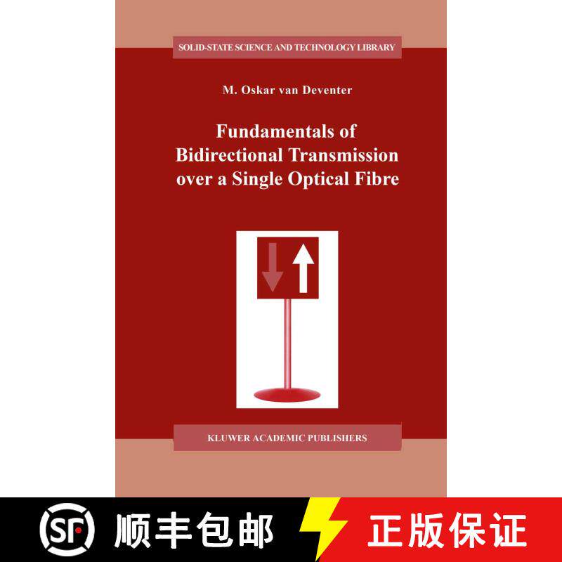 【3-4周达】精装 Fundamentals of Bidirectional Transmission over a Single Optical Fibre [9780792336136]