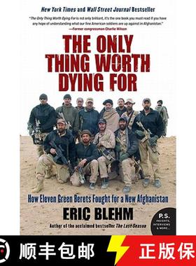【3-4周达】The Only Thing Worth Dying For: How Eleven Green Berets Fought for a New Afghanistan (P.S.) [9780061661235]
