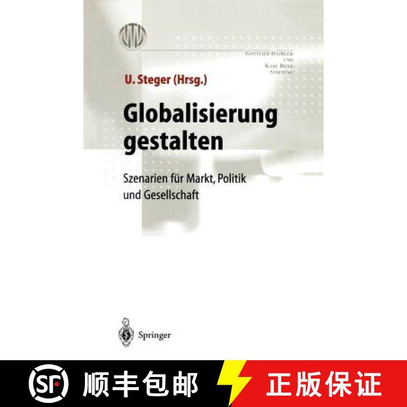 【3-4周达】Globalisierung Gestalten: Szenarien Für Markt, Politik Und Gesellschaft [9783540659082]