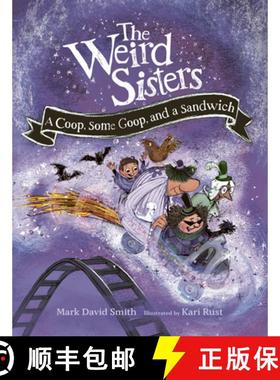 预订 The Weird Sisters: A Coop, Some Goop, and a Sandwich [9781771476041]