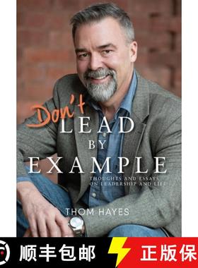 预订 Don't Lead by Example: Thoughts and Essays on Leadership and Life [9781954614895]