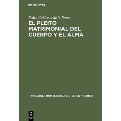 【4周达】El Pleito Matrimonial del Cuerpo Y El Alma [9783110998641]