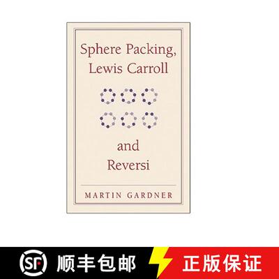 【3-4周达】Sphere Packing, Lewis Carroll, and Reversi: Martin Gardner's New Mathematical Diversions -... [9780521747011]