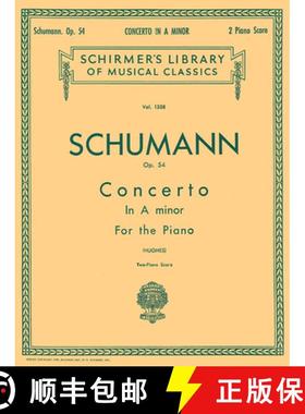 预订 Concerto in a Minor, Op. 54 (2-Piano Score): Schirmer Library of Classics Volume 1358 Piano Duet [9781458426536]