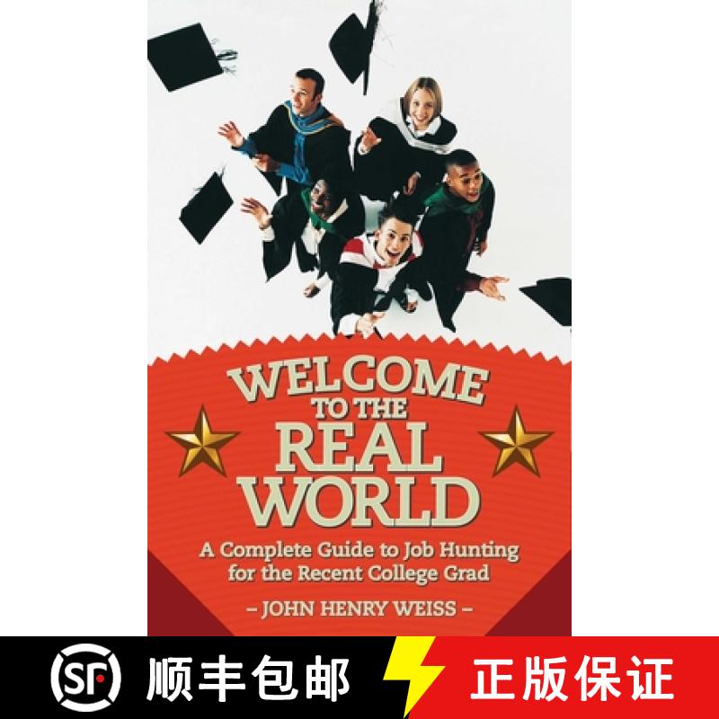 【3-4周达】Welcome to the Real World: A Complete Guide to Job Hunting for the Recent College Grad [9781628736861]