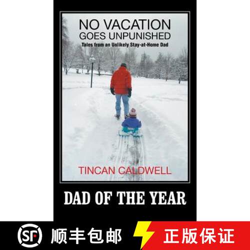 【3-4周达】No Vacation Goes Unpunished: Tales from an Unlikely Stay-At-Home Dad [9781490840949]