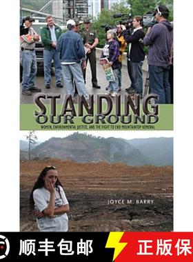 【3-4周达】Standing Our Ground: Women, Environmental Justice, and the Fight to End Mountaintop Removal [9780821419977]