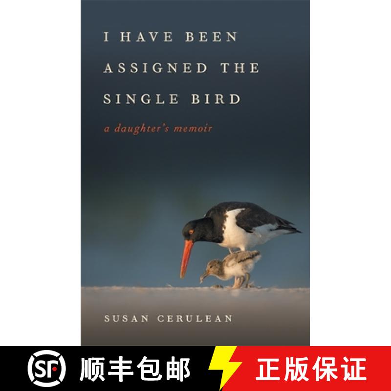 预订 I Have Been Assigned the Single Bird: A Daughter's Memoir [9780820357379]