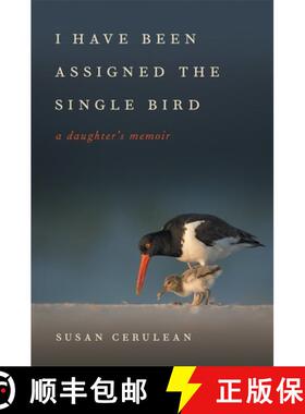 【3-4周达】I Have Been Assigned the Single Bird: A Daughter's Memoir [9780820357379]