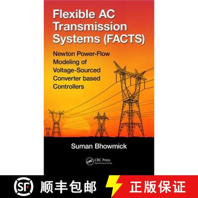 【3-4周达】Flexible AC Transmission Systems (Facts): Newton Power-Flow Modeling of Voltage-Sourced Co... [9781498756198]