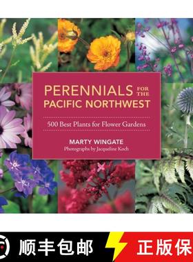 【3-4周达】Perennials for the Pacific Northwest: 500 Best Plants for Flower Gardens [9781570618932]