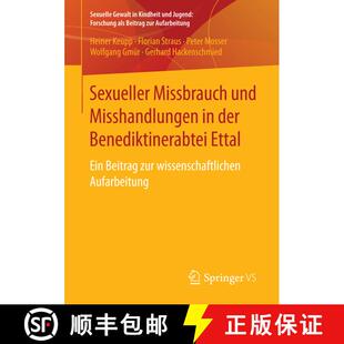 【3-4周达】Sexueller Missbrauch und Misshandlungen in der Benediktinerabtei Ettal : Ein Beitrag zur w... [9783658147440]
