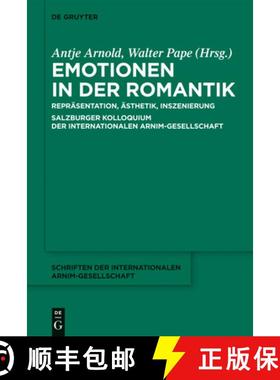 预订 Emotionen in Der Romantik: Repräsentation, Ästhetik, Inszenierung. Salzburger Kolloquium Der I... [9783110279955]
