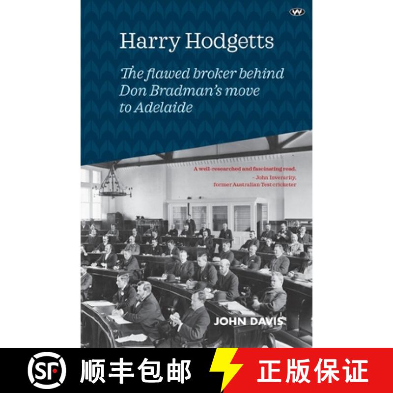 【2-3周达】Harry Hodgetts:  The flawed broker behind Don Bradman's move to Adelaide [9781923042261]